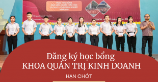 THÔNG BÁO XÉT HỌC BỔNG DÀNH CHO SV KHOA QTKD NĂM 2022